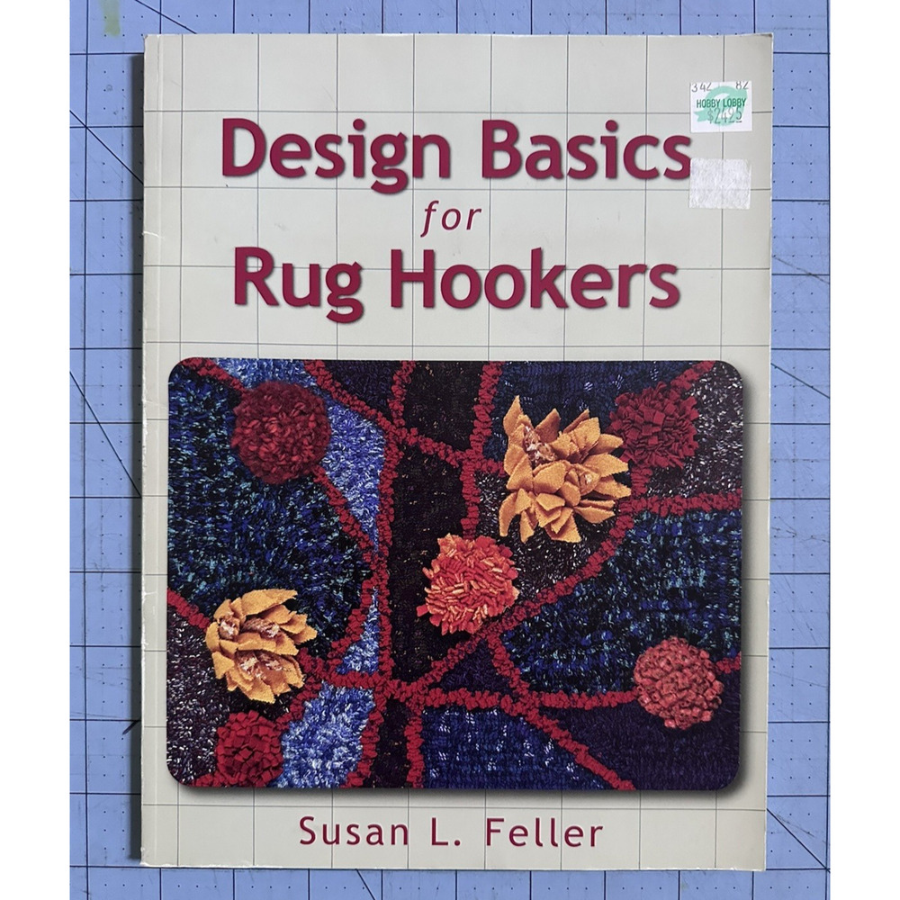 Design Basics for Rug Hookers by Susan Feller